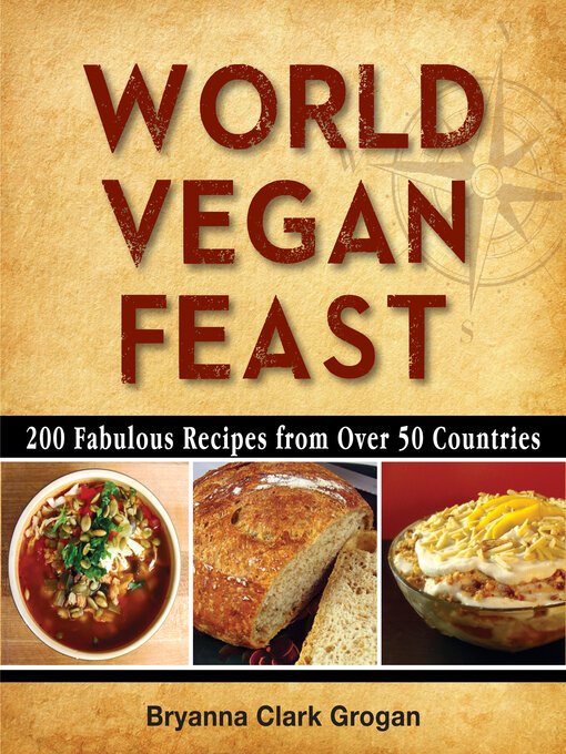 Title details for World Vegan Feast by Bryanna Clark Grogan - Available